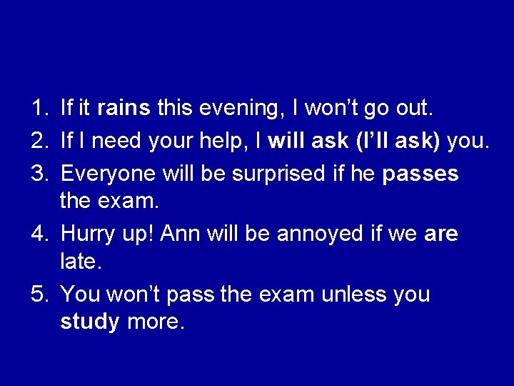 1. If it rains this evening, I won’t go out. 2. If I need 1. If it rains this evening, I won’t go out. 2. If I need