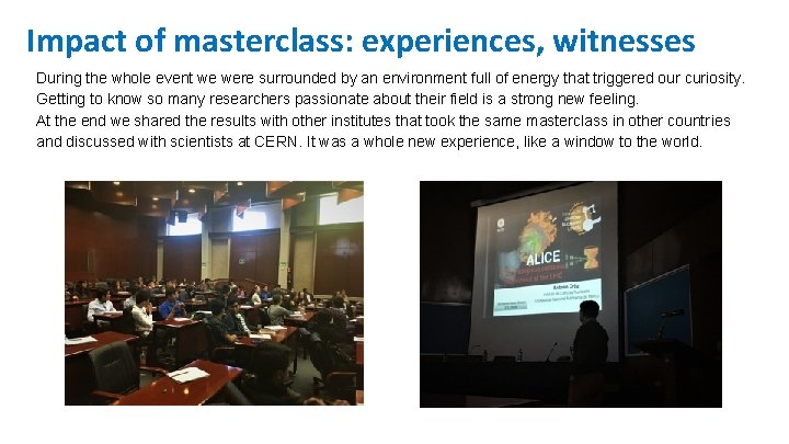 Impact of masterclass: experiences, witnesses During the whole event we were surrounded by an Impact of masterclass: experiences, witnesses During the whole event we were surrounded by an