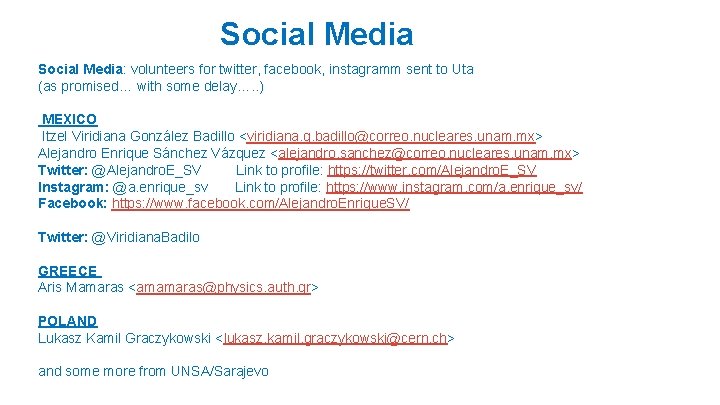Social Media: volunteers for twitter, facebook, instagramm sent to Uta (as promised… with some Social Media: volunteers for twitter, facebook, instagramm sent to Uta (as promised… with some