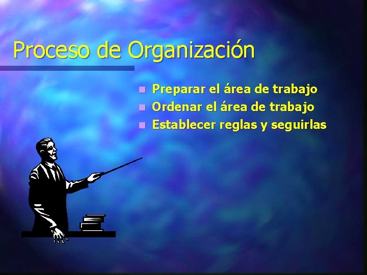 Proceso de Organización Preparar el área de trabajo n Ordenar el área de trabajo