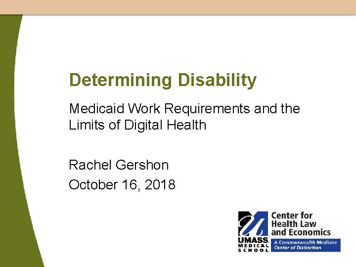 Determining Disability Medicaid Work Requirements and the Limits of Digital Health Rachel Gershon October