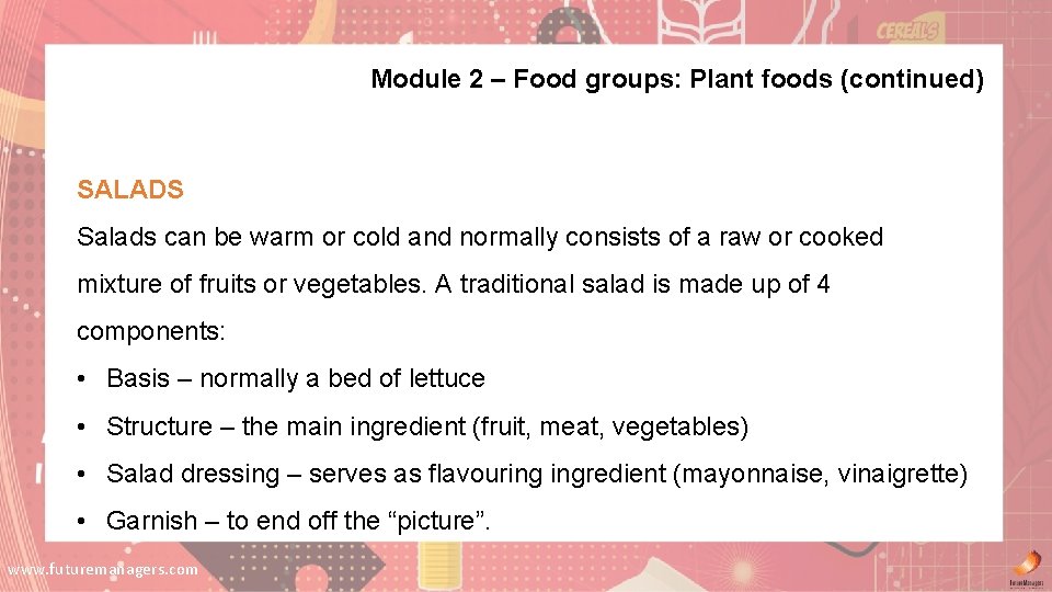 Module 2 – Food groups: Plant foods (continued) SALADS Salads can be warm or Module 2 – Food groups: Plant foods (continued) SALADS Salads can be warm or