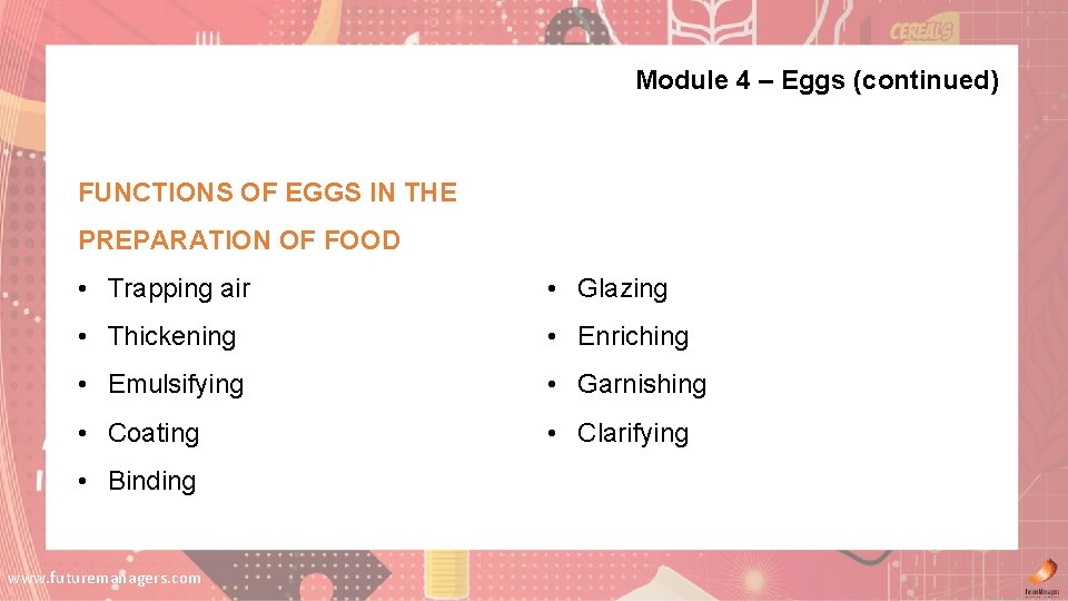 Module 4 – Eggs (continued) FUNCTIONS OF EGGS IN THE PREPARATION OF FOOD • Module 4 – Eggs (continued) FUNCTIONS OF EGGS IN THE PREPARATION OF FOOD •