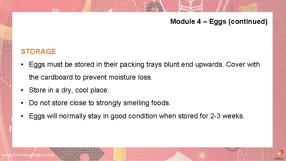 Module 4 – Eggs (continued) STORAGE • Eggs must be stored in their packing Module 4 – Eggs (continued) STORAGE • Eggs must be stored in their packing