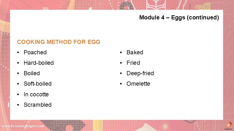 Module 4 – Eggs (continued) COOKING METHOD FOR EGG • Poached • Baked • Module 4 – Eggs (continued) COOKING METHOD FOR EGG • Poached • Baked •