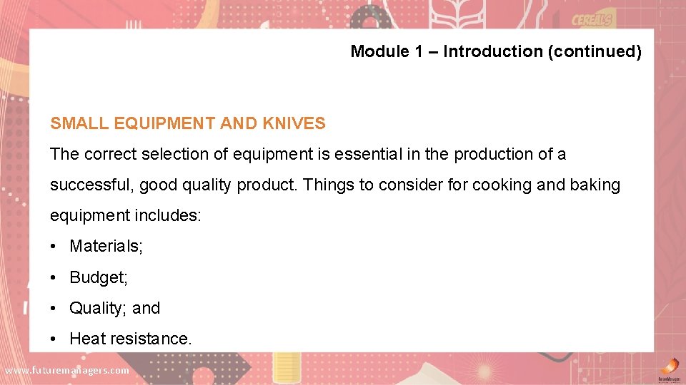 Module 1 – Introduction (continued) SMALL EQUIPMENT AND KNIVES The correct selection of equipment Module 1 – Introduction (continued) SMALL EQUIPMENT AND KNIVES The correct selection of equipment