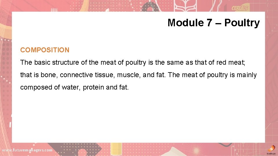 Module 7 – Poultry COMPOSITION The basic structure of the meat of poultry is Module 7 – Poultry COMPOSITION The basic structure of the meat of poultry is