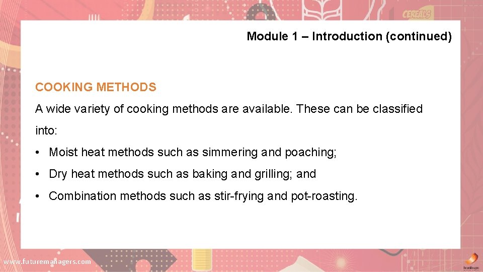 Module 1 – Introduction (continued) COOKING METHODS A wide variety of cooking methods are Module 1 – Introduction (continued) COOKING METHODS A wide variety of cooking methods are