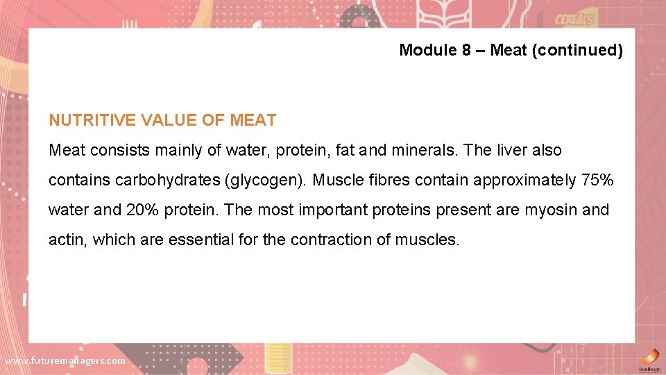 Module 8 – Meat (continued) NUTRITIVE VALUE OF MEAT Meat consists mainly of water, Module 8 – Meat (continued) NUTRITIVE VALUE OF MEAT Meat consists mainly of water,