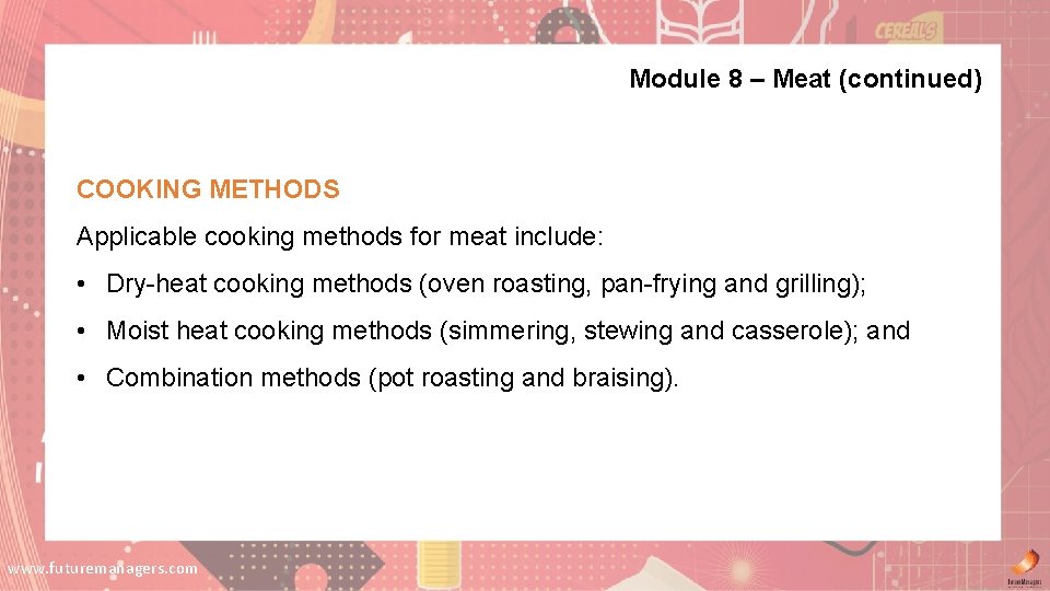 Module 8 – Meat (continued) COOKING METHODS Applicable cooking methods for meat include: • Module 8 – Meat (continued) COOKING METHODS Applicable cooking methods for meat include: •