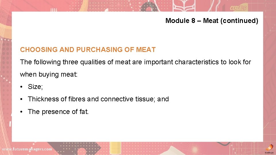 Module 8 – Meat (continued) CHOOSING AND PURCHASING OF MEAT The following three qualities Module 8 – Meat (continued) CHOOSING AND PURCHASING OF MEAT The following three qualities