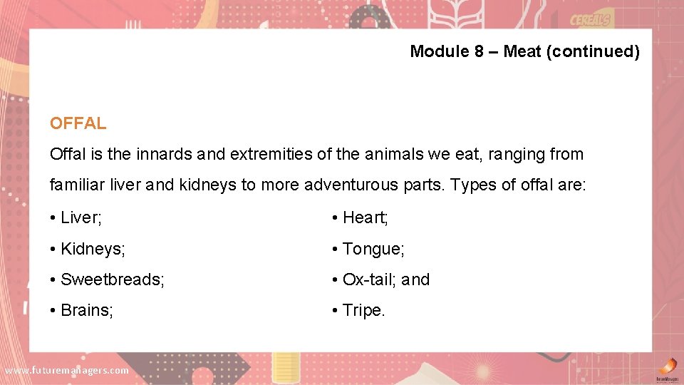 Module 8 – Meat (continued) OFFAL Offal is the innards and extremities of the Module 8 – Meat (continued) OFFAL Offal is the innards and extremities of the