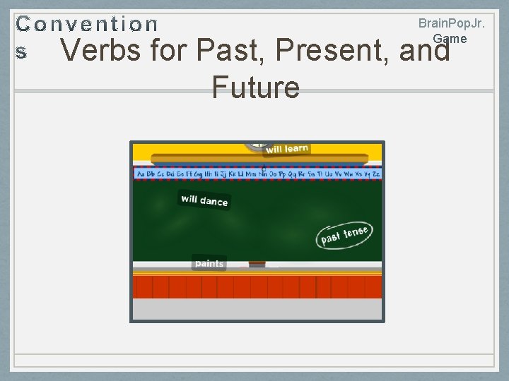 Brain. Pop. Jr. Game Verbs for Past, Present, and Future 