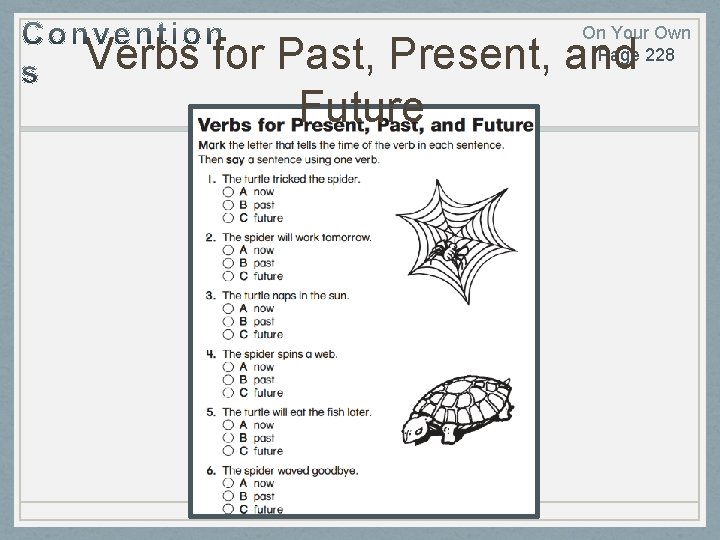 On Your Own Page 228 Verbs for Past, Present, and Future 