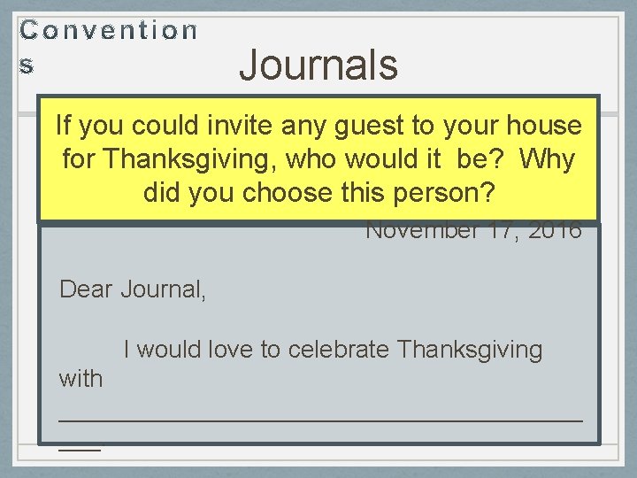 Journals If you could invite any guest to your house for Thanksgiving, who would