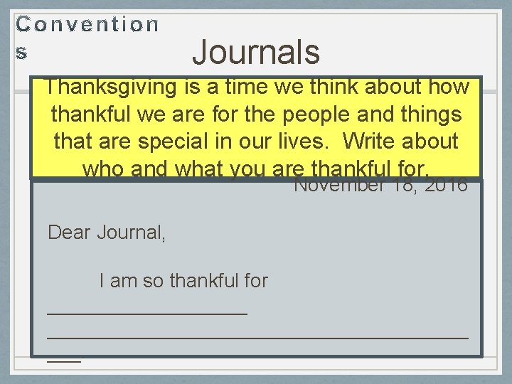 Journals Thanksgiving is a time we think about how thankful we are for the