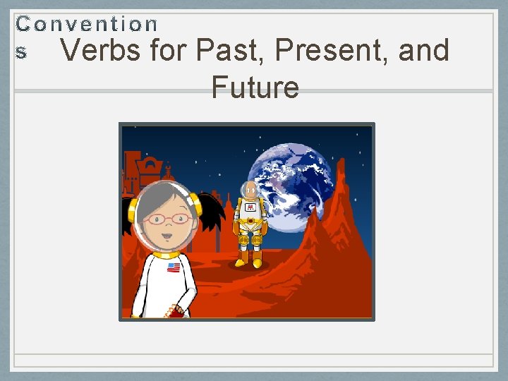 Verbs for Past, Present, and Future 