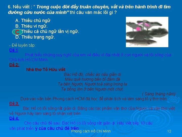 6. Nếu viết : “ Trong cuộc đời đầy truân chuyên, vất vả trên