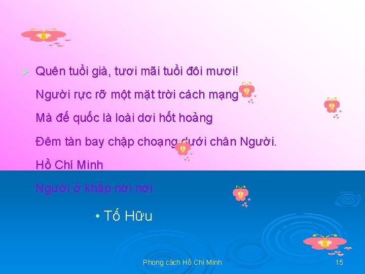 Ø Quên tuổi già, tươi mãi tuổi đôi mươi! Người rực rỡ một mặt