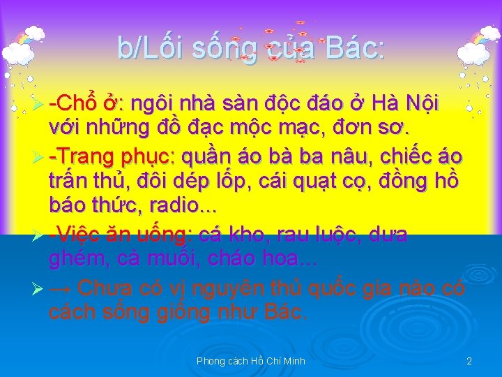 b/Lối sống của Bác: Ø -Chổ ở: ngôi nhà sàn độc đáo ở Hà