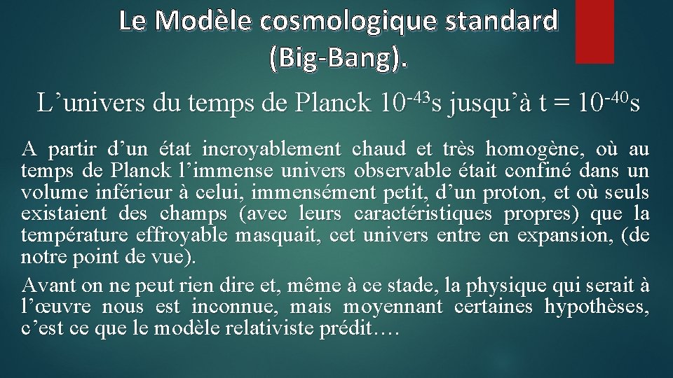 Le Modèle cosmologique standard (Big-Bang). L’univers du temps de Planck 10 -43 s jusqu’à