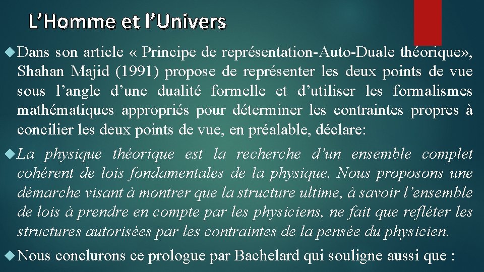 L’Homme et l’Univers Dans son article « Principe de représentation-Auto-Duale théorique» , Shahan Majid