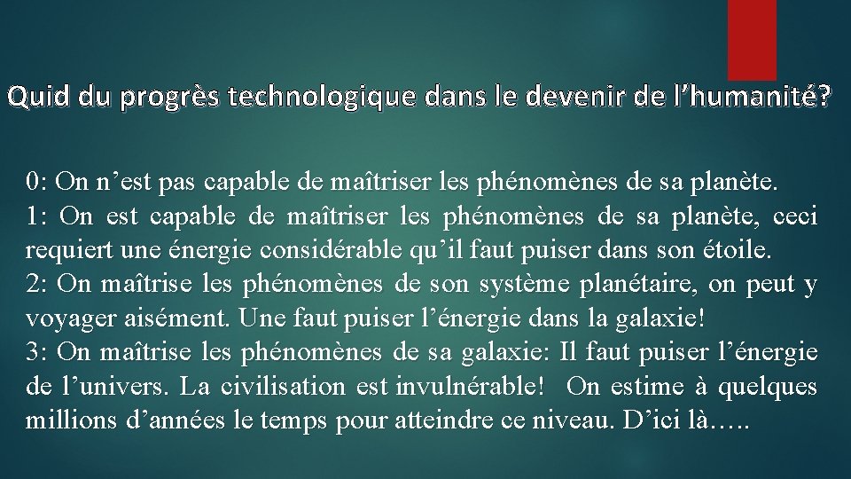 Quid du progrès technologique dans le devenir de l’humanité? 0: On n’est pas capable