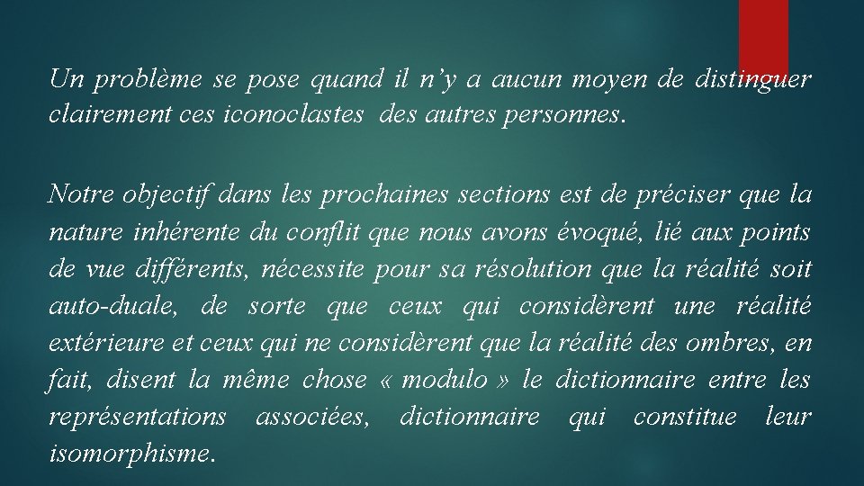 Un problème se pose quand il n’y a aucun moyen de distinguer clairement ces