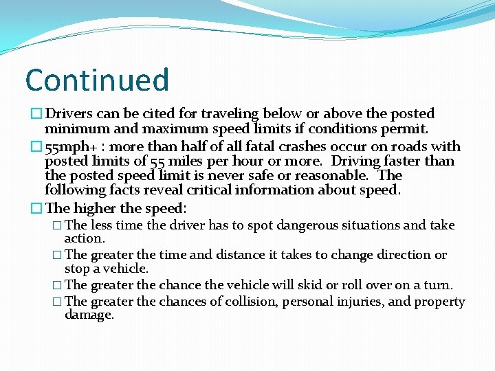 Continued �Drivers can be cited for traveling below or above the posted minimum and