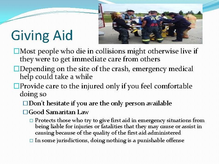 Giving Aid �Most people who die in collisions might otherwise live if they were