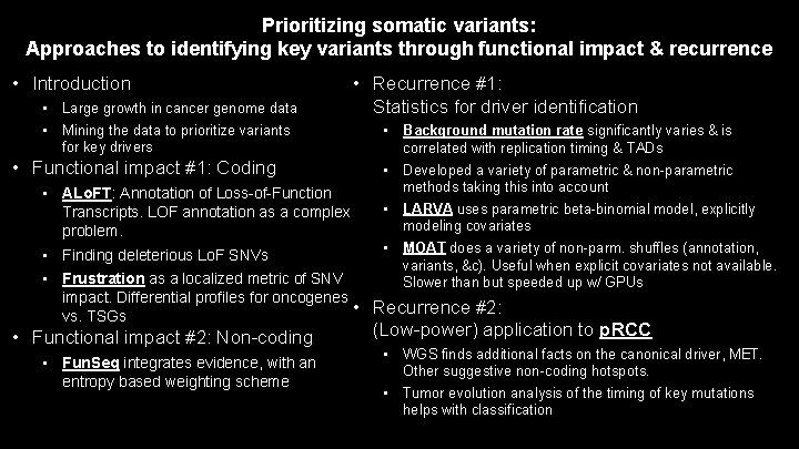 Prioritizing somatic variants: Approaches to identifying key variants through functional impact & recurrence • Prioritizing somatic variants: Approaches to identifying key variants through functional impact & recurrence •