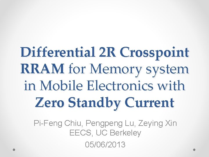 Differential 2 R Crosspoint RRAM for Memory system in Mobile Electronics with Zero Standby