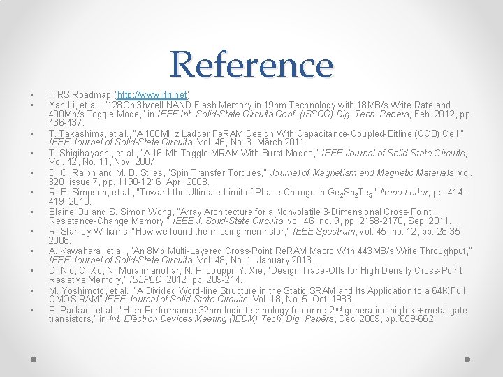  • • • Reference ITRS Roadmap (http: //www. itri. net) Yan Li, et