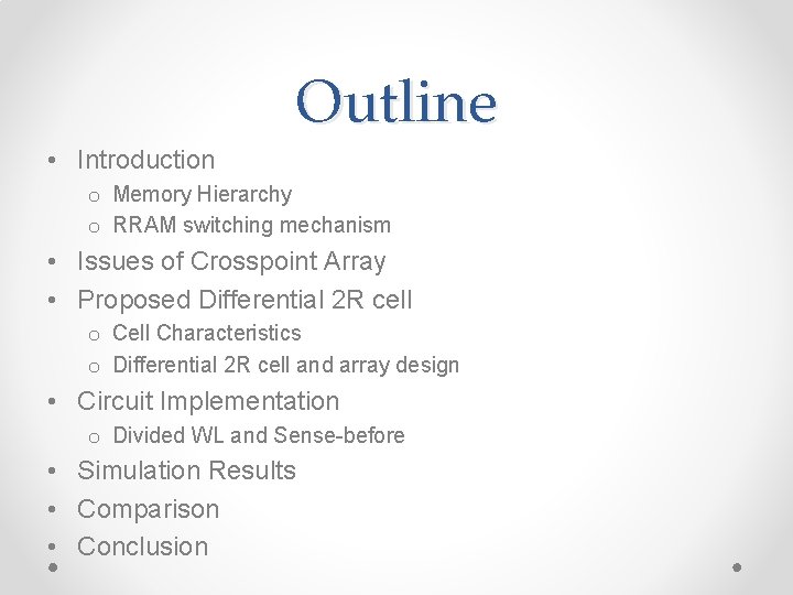 Outline • Introduction o Memory Hierarchy o RRAM switching mechanism • Issues of Crosspoint