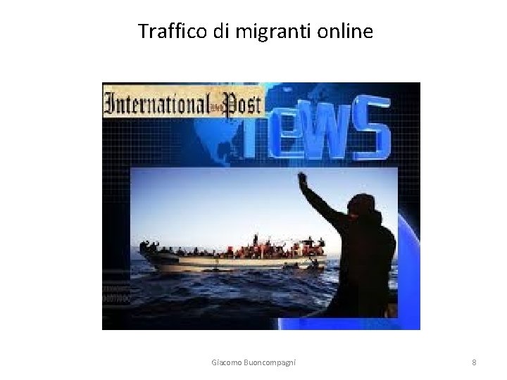 Traffico di migranti online Giacomo Buoncompagni 8 