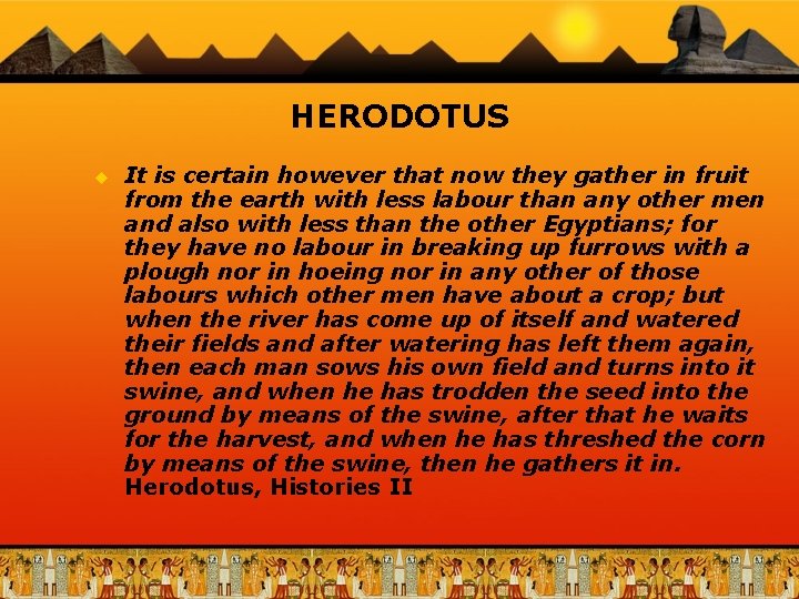 HERODOTUS u It is certain however that now they gather in fruit from the