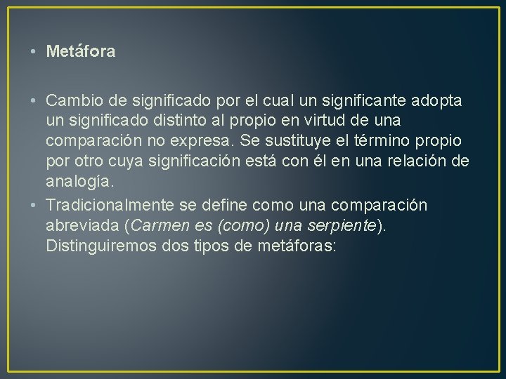 • Metáfora • Cambio de significado por el cual un significante adopta un