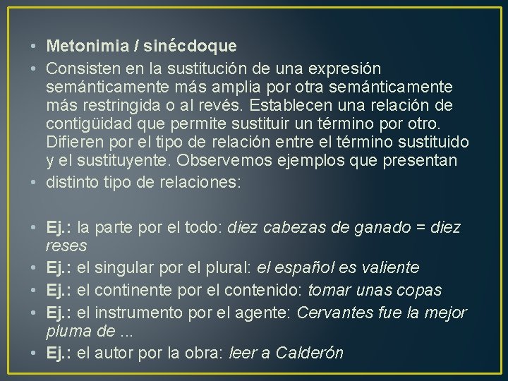  • Metonimia / sinécdoque • Consisten en la sustitución de una expresión semánticamente