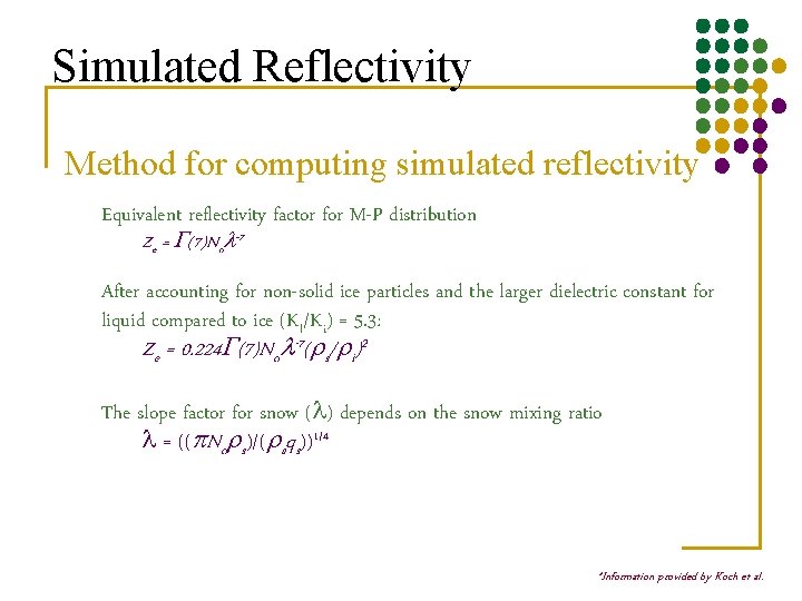Simulated Reflectivity Method for computing simulated reflectivity Equivalent reflectivity factor for M-P distribution Ze