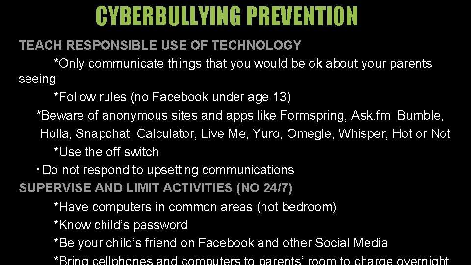 CYBERBULLYING PREVENTION TEACH RESPONSIBLE USE OF TECHNOLOGY *Only communicate things that you would be