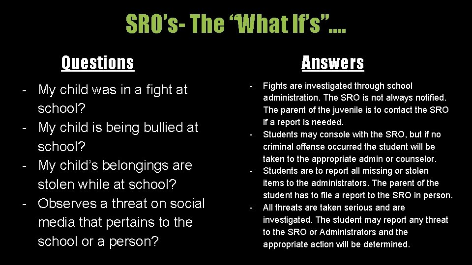 SRO’s- The “What If’s”…. Questions - My child was in a fight at school?