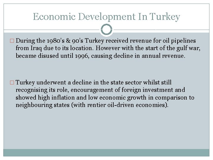Economic Development In Turkey � During the 1980’s & 90’s Turkey received revenue for