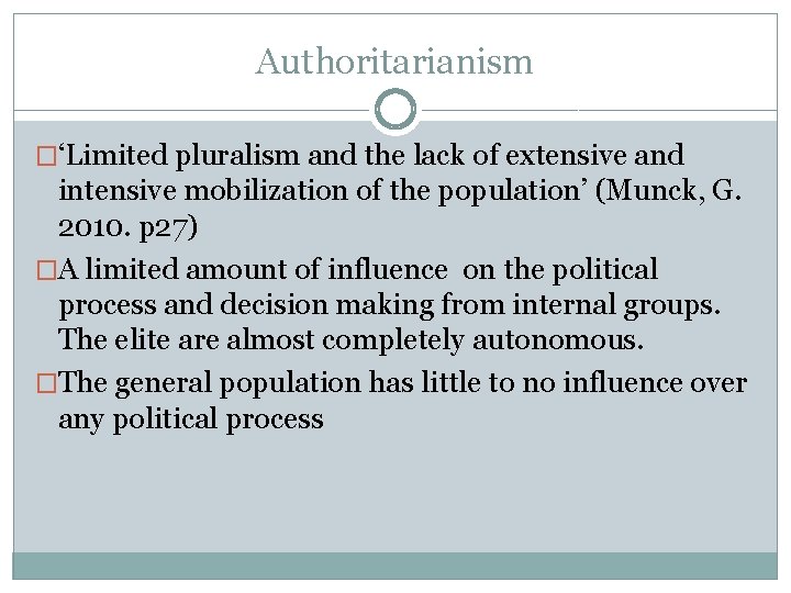 Authoritarianism �‘Limited pluralism and the lack of extensive and intensive mobilization of the population’
