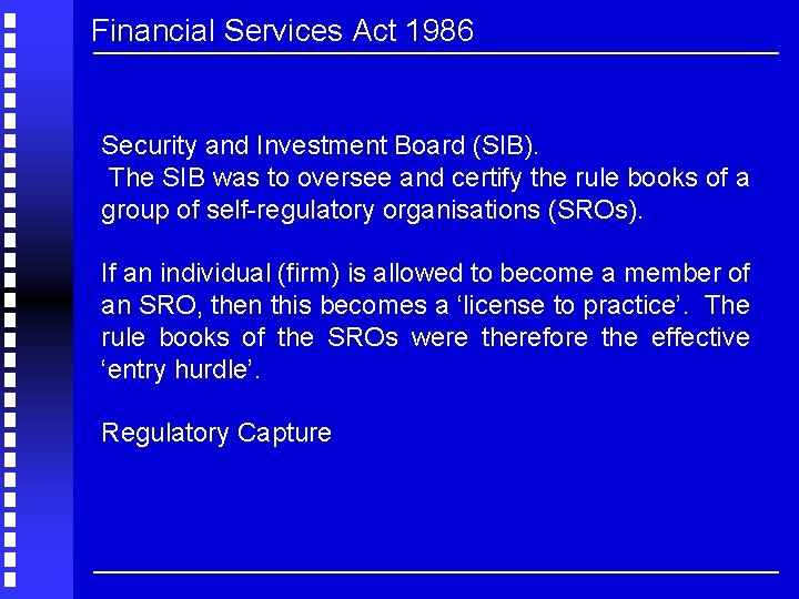 Financial Services Act 1986 Security and Investment Board (SIB). The SIB was to oversee