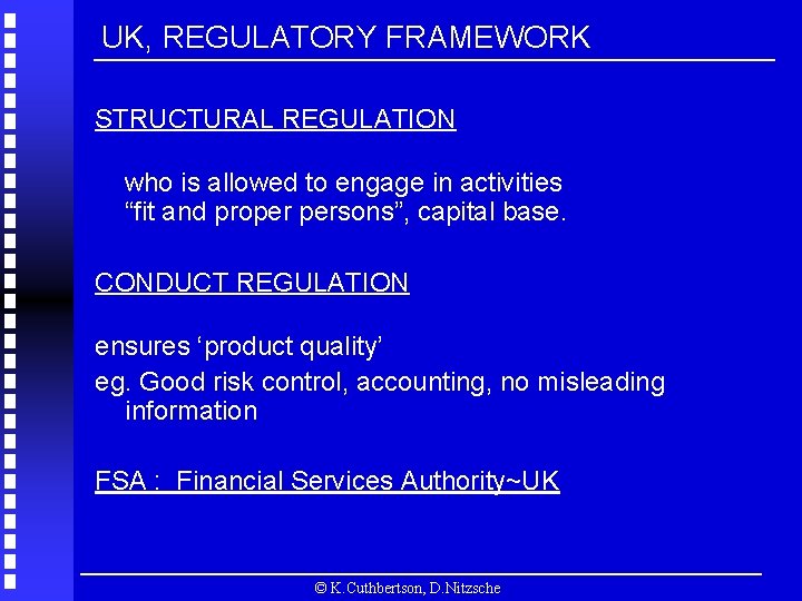UK, REGULATORY FRAMEWORK STRUCTURAL REGULATION who is allowed to engage in activities “fit and