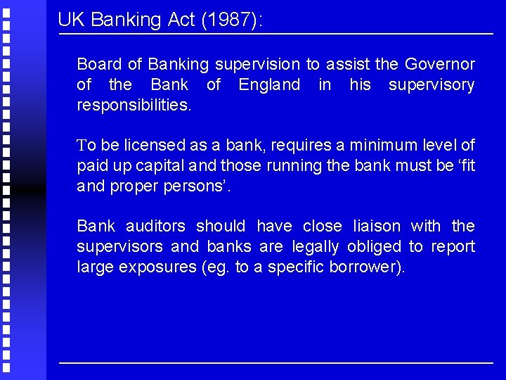 UK Banking Act (1987): Board of Banking supervision to assist the Governor of the