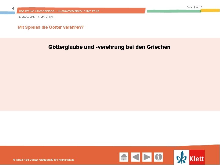 4 Folie 1 von 7 Das antike Griechenland – Zusammenleben in der Polis 9.