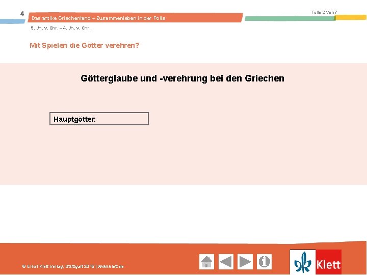 4 Folie 2 von 7 Das antike Griechenland – Zusammenleben in der Polis 9.