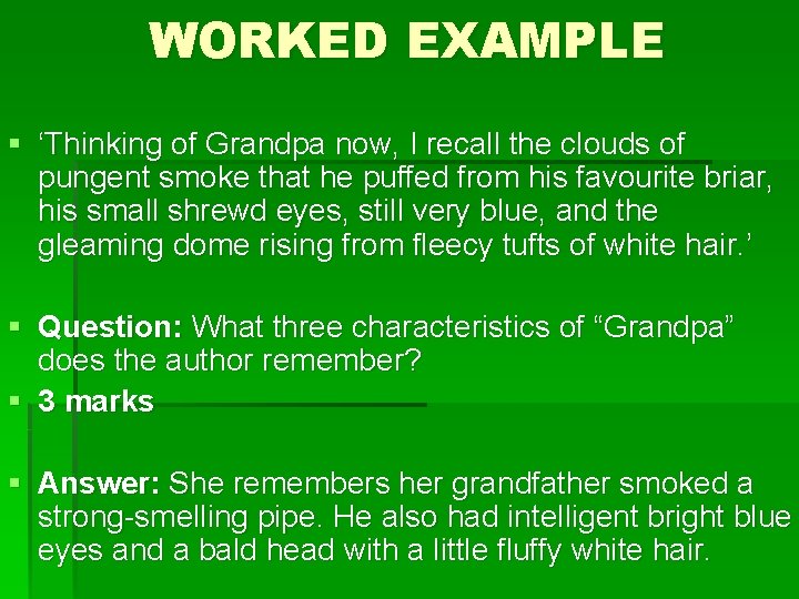 WORKED EXAMPLE § ‘Thinking of Grandpa now, I recall the clouds of pungent smoke