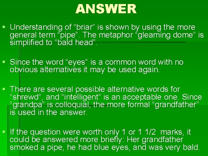 ANSWER § Understanding of “briar” is shown by using the more general term “pipe”.